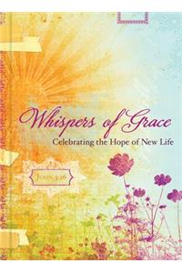 Whispers of Grace: Celebrating the Hope of New Life