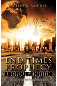 Complete Layman's Guide To End Times Prophecy A Biblical Perspective