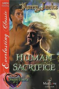 Human Sacrifice [Dragon Hearts 1] (Siren Publishing Everlasting Classic Manlove)