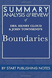 Summary, Analysis and Review of Doctors Henry Cloud & John Townsend's Boundaries