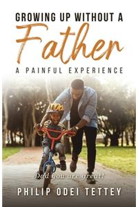 Growing up without a Father a painful experience