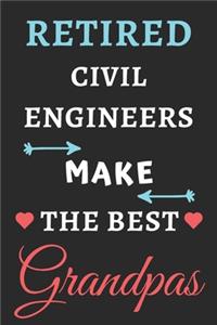 Retired Civil Engineers Make The Best Grandpas: lined notebook, Retired Civil Engineer Gift