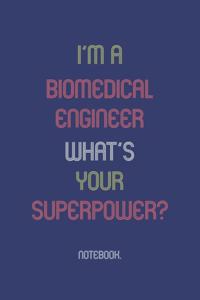 I'm A Biomedical Engineer What Is Your Superpower?