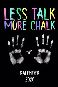 Kalender 2020 Less Talk More Chalk