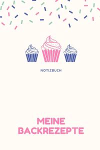Notizbuch Meine Backrezepte