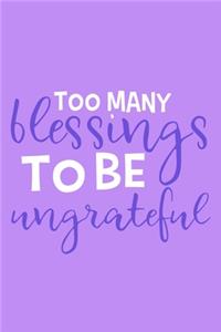 Too Many Blessings To Be Ungrateful