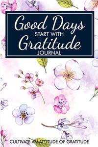 Good Days Start With Gratitude