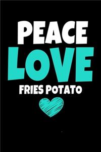 Peace Love Fries Potato: Notebook Gift For Potato lover 120 Dot Grid Page