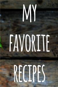 My Favorite Recipes: The perfect gift for the cook chef in your life - 119 page custom journal!