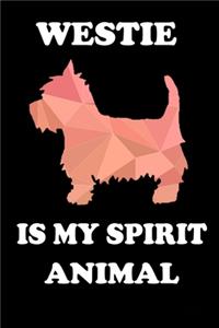 Westie Is My Spirit Animal