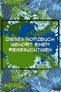 Dieses Notizbuch gehört einem Reisesüchtigen