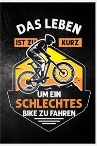 Das Leben ist zu kurz um ein schlechtes Bike zu fahren