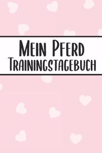 Mein Pferd Trainingstagebuch: Pferde Trainingsbuch - Reitertagebuch A5, Pferdeplaner für Reiter