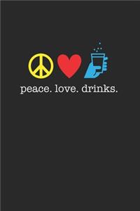 Peace Love Drinks 120 Page Notebook Lined Journal for Lovers of Drinking