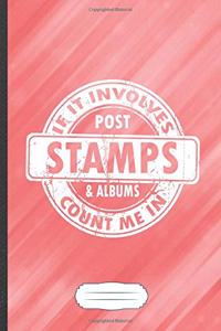 If It Involves Post Stamps & Albums Count Me in