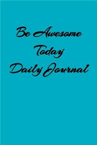 Be Awesome Today Daily Journal