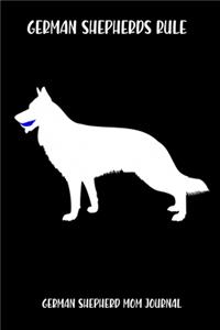 German Shepherds Rule German Shepherd Mom Journal