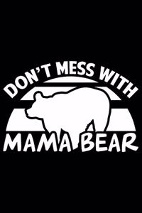 Don't Mess With Mama Bear