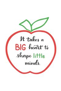 It Takes A Big Heart To Shape Little Minds