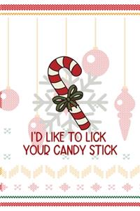 I'd Like To Lick Your Candy Stick