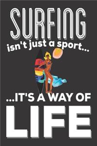 Surfing Isn't Just A Sport It's A Way Of Life