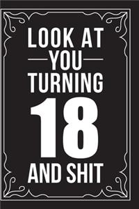 Look at You Turning 18 and Shit