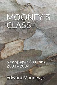 Mooney's Class: Newspaper Columns: 2003 - 2004