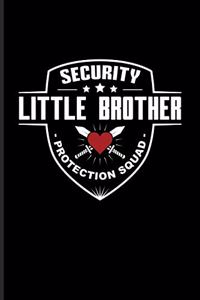 Security Little Brother Protection Squad