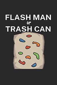 Flash man or trash can