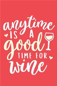 Anytime Is A Good Time For Wine