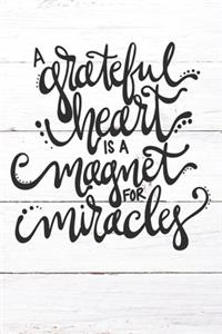 A Grateful Heart Is A Magnet For Miracles