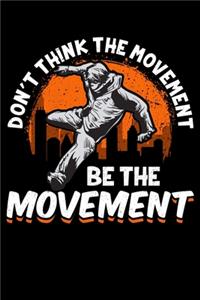 Don't Think The Movement Be The Movement