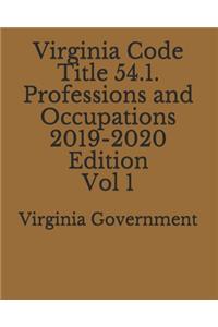 Virginia Code Title 54.1. Professions and Occupations 2019-2020 Edition Vol 1