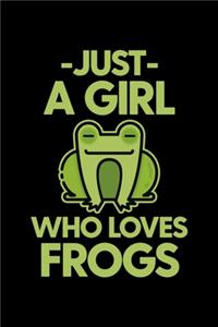 Just A Girl Who Loves Frogs