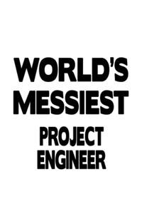 World's Messiest Project Engineer