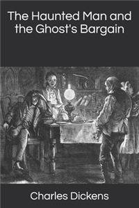 The Haunted Man and the Ghost's Bargain