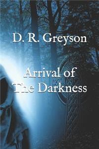 Arrival of the Darkness