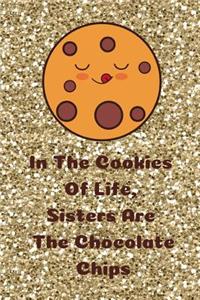 In The Cookies Of Life, Sisters Are The Chocolate Chips
