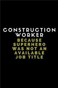 Construction Worker Because Superhero Was Not an Available Job Title