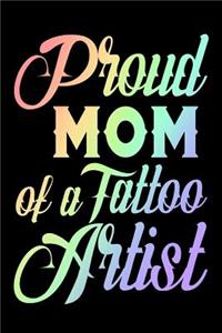 Proud Mom Of A Tattoo Artist