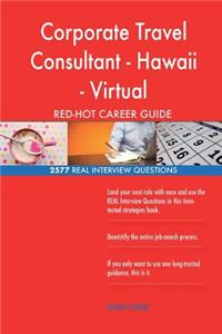 Corporate Travel Consultant - Hawaii - Virtual RED-HOT Career; 2577 REAL Intervi