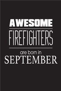 Awesome Firefighters Are Born In September