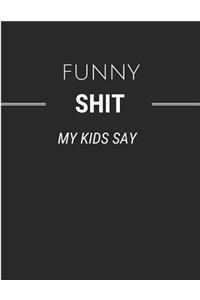 Funny Shit My Kids Say