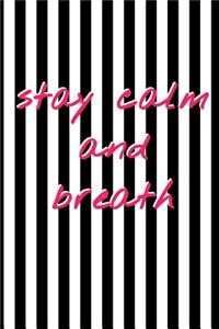 Stay Calm and Breath - Notebook Composition (Book Journal 6x9)