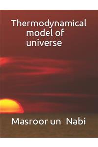 Thermodynamical Model of Universe