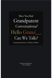 Have You Had Grandparent Conversations? Learning Humanity by Filling in Blanks