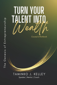 Turn Your Talent Into Wealth