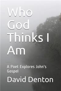 Who God Thinks I Am