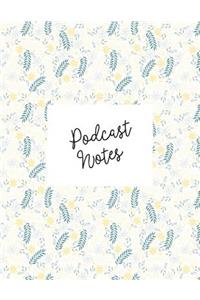 Podcast Notes: A Guided Journal for All of Your Podcast Notes