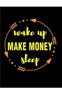 Wake Up Make Money Sleep Gift Notebook for Entrepreneurs